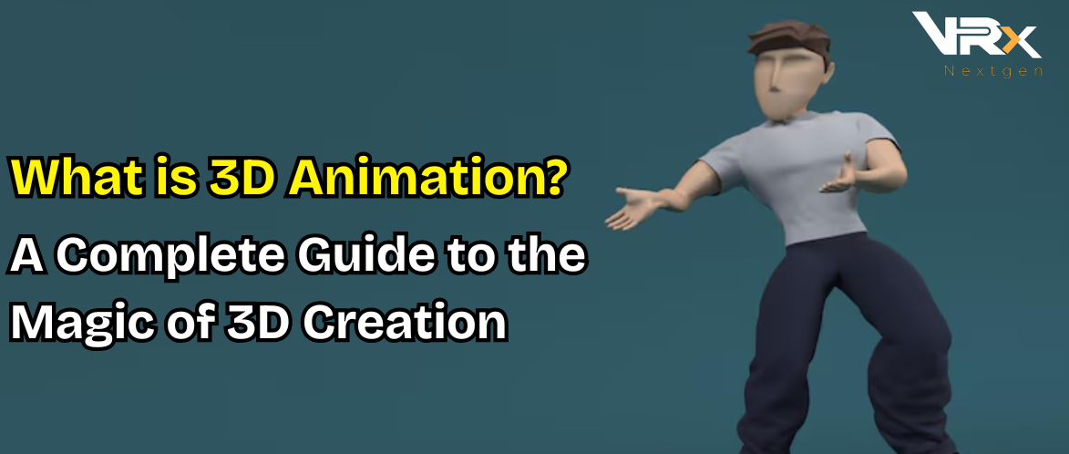 What is 3D Animation? A Complete Guide to the Magic of 3D Creation